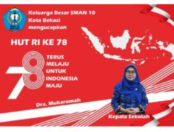 Keluarga Besar SMAN 10 Kota Bekasi mengucapkan Dirgahayu RI 78