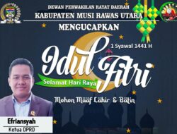 DPRD Kabupaten Musi Rawas Utara Mengucapkan Selamat Idul Fitri 1441 H/2020