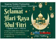 Segenap Redaksi Postkeadilan Daerah Liputan Sumatera Selatan / Musi rawas Mengucapkan Selamat Idul Fitri 1 Syawal 1444 H / 2023 M