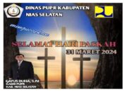 Dinas PUPR Kabupaten Nias Selatan Mengucapkan Selamat Hari Paskah 31 Maret 2024