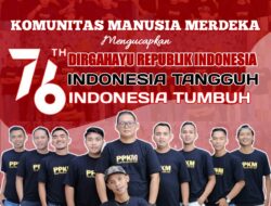 Komunitas Manusia Merdeka mengucapkan Dirgahayu RI yang Ke 76