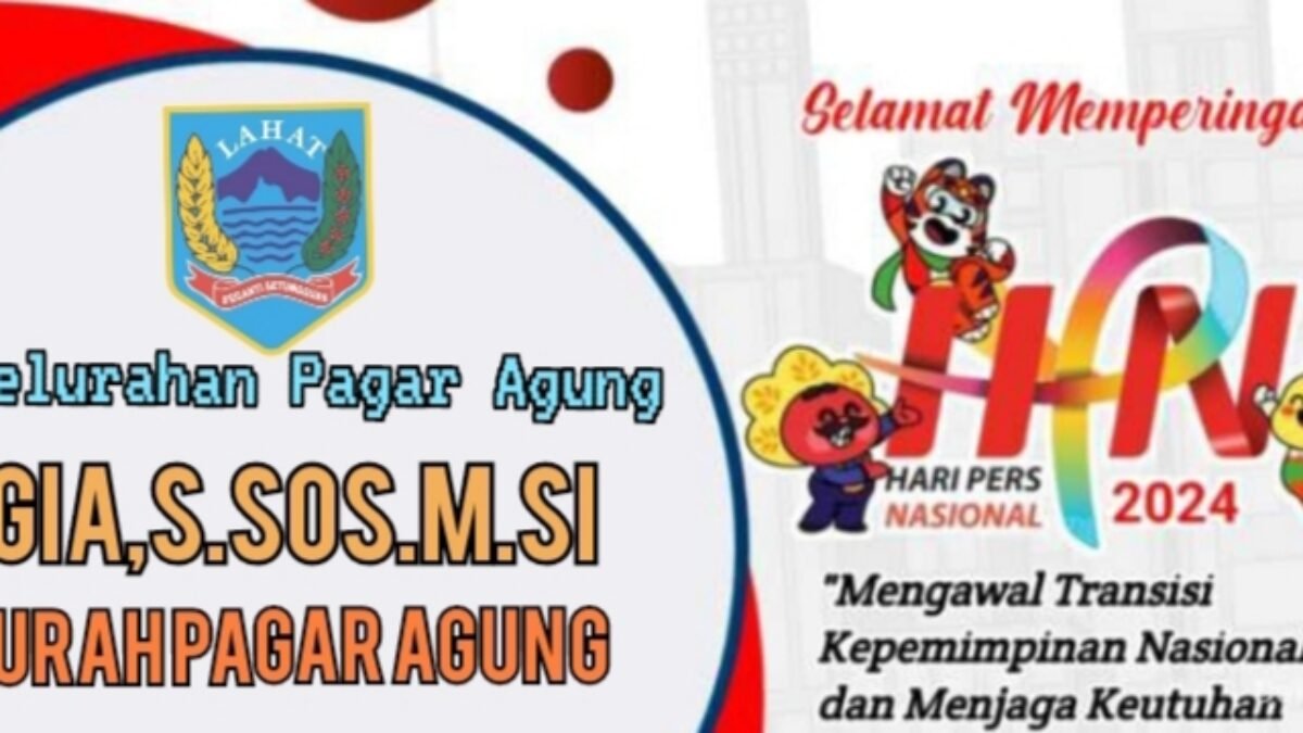 Lurah Pagar Agung Gia.S.sos.M.si, mengucapkan “Selamat Hari Pers Nasional ke 78 tahun