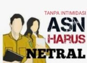 PNS, Kades Hingga Aparat Desa, Bebas Tentukan Pilihan, Jangan Takut Diintimidasi Petahana