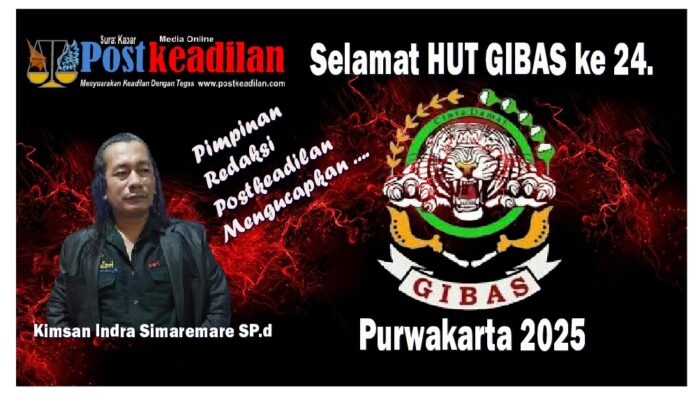 Pimpinan Redaksi Postkeadilan Mengucapkan HUT GIBAS ke 24